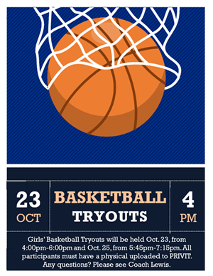Girls' Basketball Tryouts are 10/23-10/24. See Coach Lewis for details.